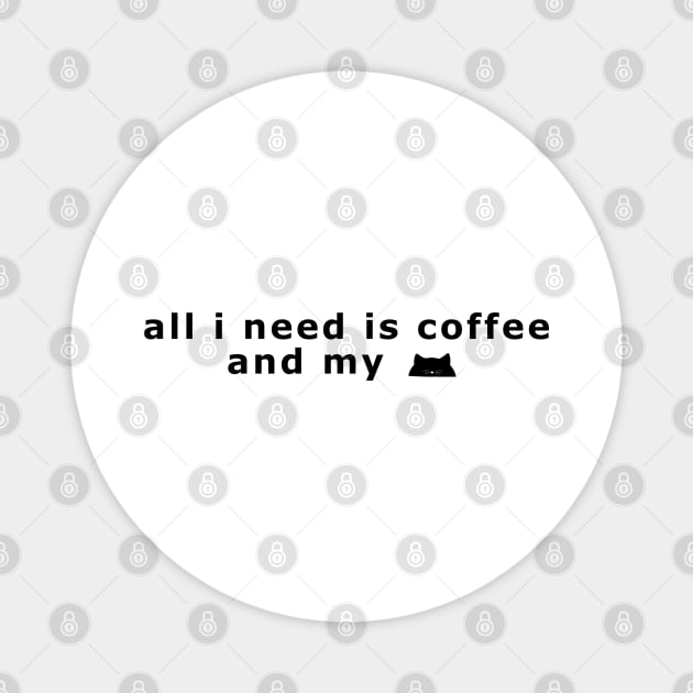 All I need is coffee and my cat Magnet by Nyrrra